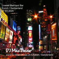 Liveset Metropol Zurich 07.03.20