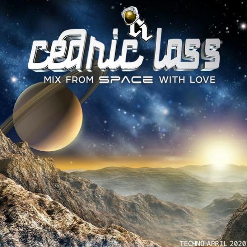 TECHNO From Space With Love! April 2020