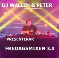 DJ Wallin &amp; DJ Peter, Fredagsmixen 3.0. Live från Tranås, Sweden.