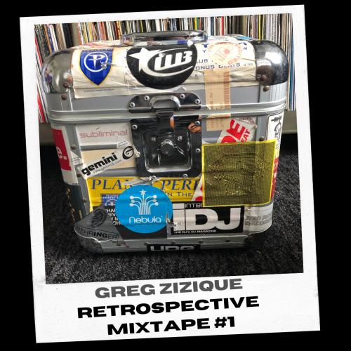 Greg Zizique - Retrospective Mixtape #1
