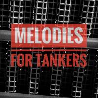 Melodies For Tankers