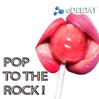 Pop To The Rock !