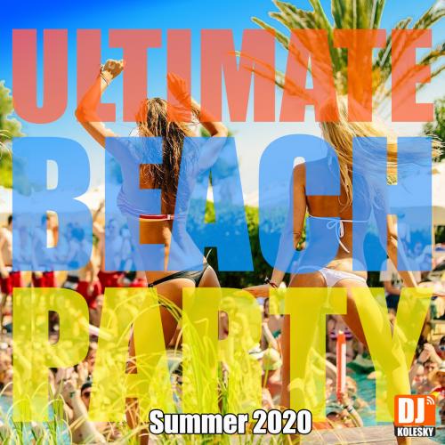 ULTIMATE BEACH PARTY (Summer 2020)