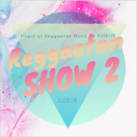 REGGAETON SHOW 2 - DJSE77E  