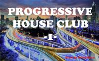 PROGRESSIVE HOUSE CLUB -1-