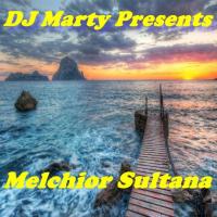 DJ Marty presents Melchior Sultana