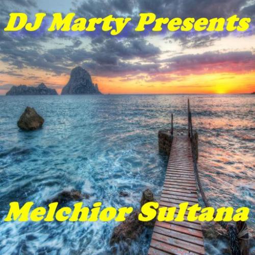DJ Marty presents Melchior Sultana