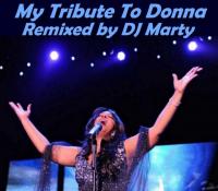 My Tribute to Donna Summer Remixed by DJ Marty