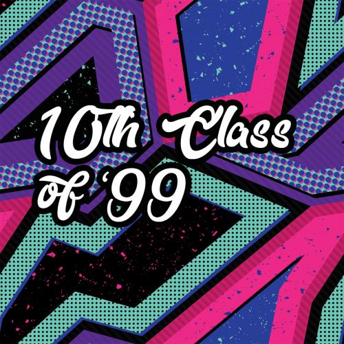The 10th Class of &#039;99