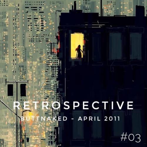 Iain Willis presents Retrospective - Buttnaked April 2011 - #03