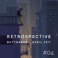 Iain Willis presents Retrospective - Buttnaked April 2011 - #04