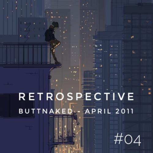 Iain Willis presents Retrospective - Buttnaked April 2011 - #04