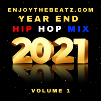 2021 Year End Hip Hop Mix – Volume 1