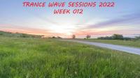TRANCE WAVE SESSIONS 2022 - WEEK 012