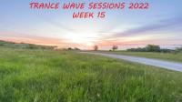 TRANCE WAVE SESSIONS 2022 - WEEK 15