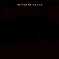 House Vibes Vol.8 DJ B.O.B.