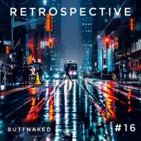 Iain Willis presents Retrospective #16 - Buttnaked Lost Mixes