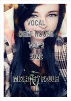 VOCAL DEEP HOUSE VOL 2 2022