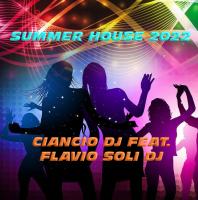 Summer House 2022 - Ciancio Dj ft Flavio Soli DJ