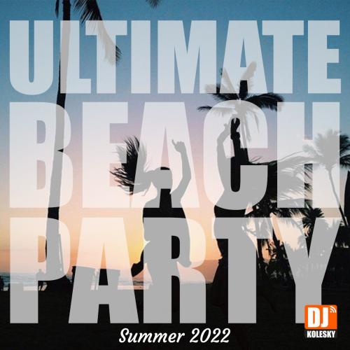 ULTIMATE BEACH PARTY (Summer 22)
