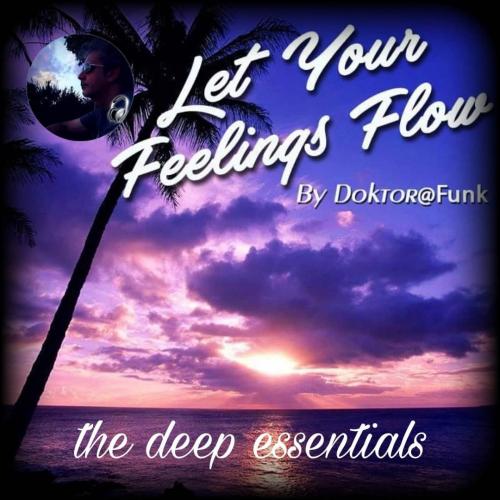 2023 LET YOUR FEELINGS FLOW #292 (DEEP ESSENTIALS #8)