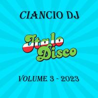 Italo-Disco Volume 3 by Ciancio DJ (Antonio Stanzani)