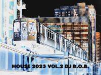 HOUSE 2023 VOL.2 DJ B.O.B.