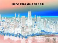 HOUSE 2023 VOL.3 DJ B.O.B.
