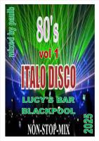 LUCY&#039;S BAR 80&#039;S HI NRG/EURO DISCO VOL 1 2025