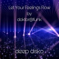 2025 LET YOUR FEELINGS FLOW #378 BY DOKTOR@FUNK