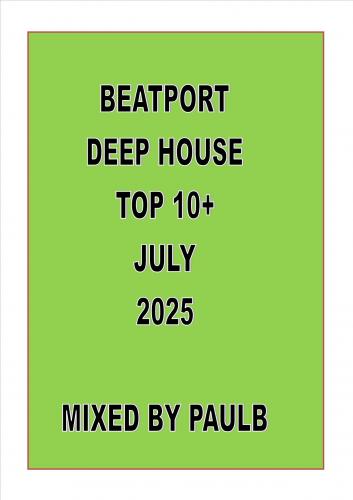 BEATPORT DEEP HOUSE TOP 10+ JULY 2025