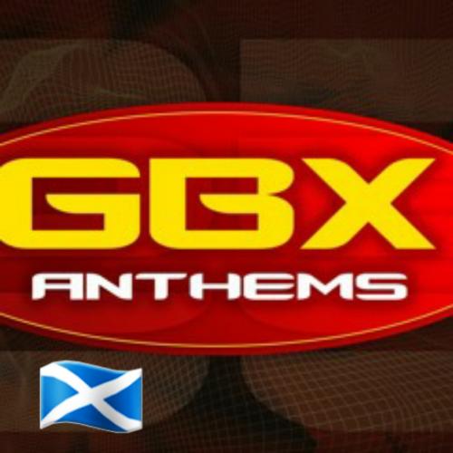 GBX ANTHEMS Scotland part 2