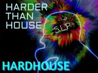 HARDER THAN HOUSE