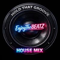 Hold That Groove (House Mix)