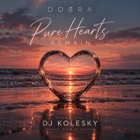 DOBRA - Pure Hearts Remain (Dj Kolesky remix edit)